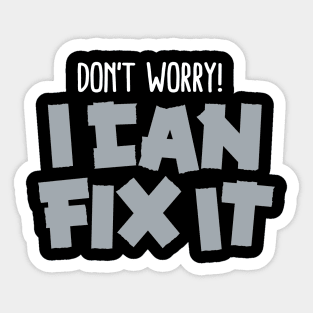 Don't worry! I can fix it - Duct tape Sticker